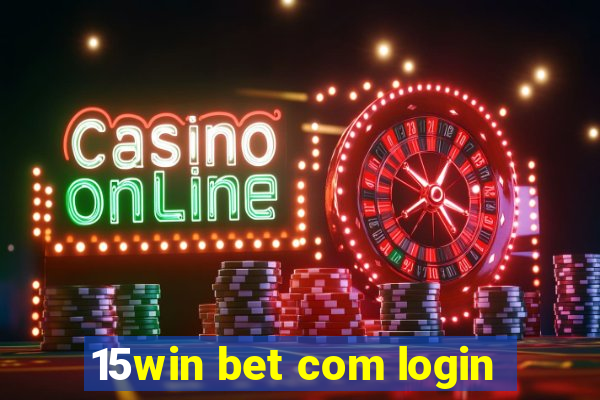 15win bet com login